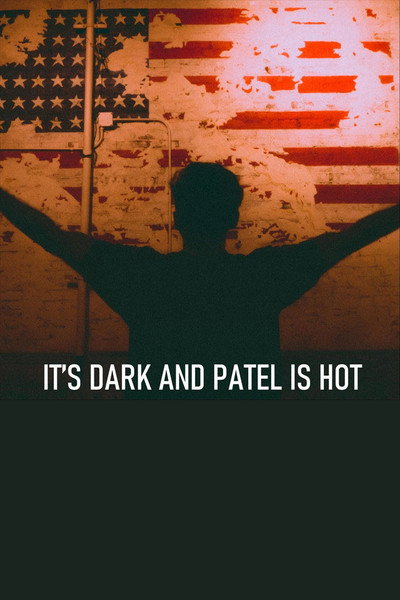 Póster de It's Dark & Patel Is Hot
