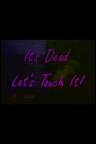 Póster de It's Dead, Let's Touch It!
