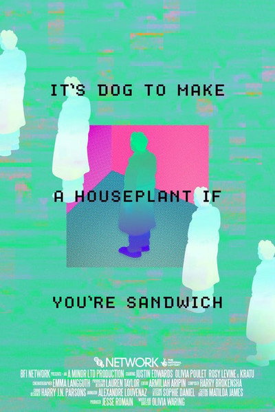 Póster de It's Dog to Make a Houseplant If You're Sandwich