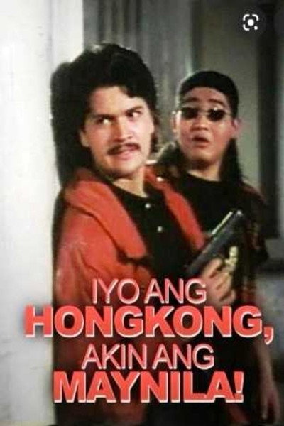 Póster de Iyo ang Hong Kong, akin ang Manila!