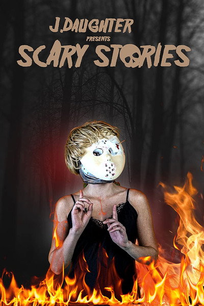 Póster de J. Daughter presents: Scary Stories