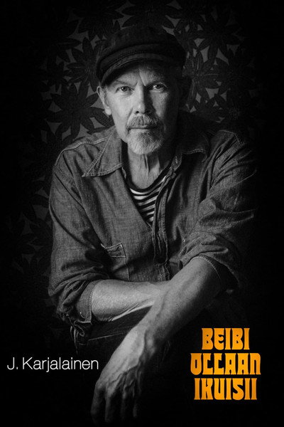 Póster de J. Karjalainen: Beibi ollaan ikuisii