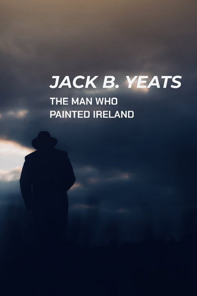 Póster de Jack B. Yeats: The Man Who Painted Ireland