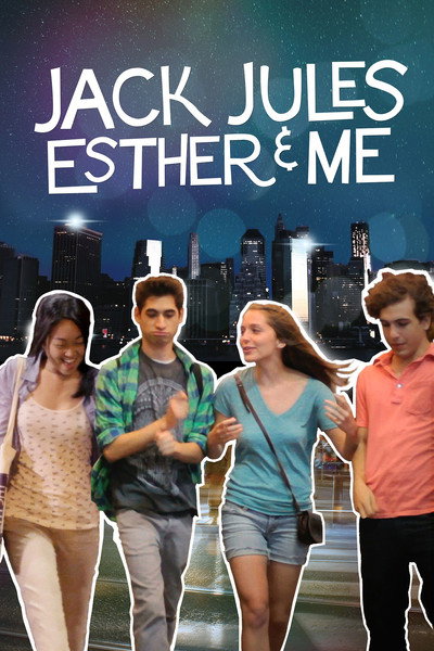 Póster de Jack, Jules, Esther & Me