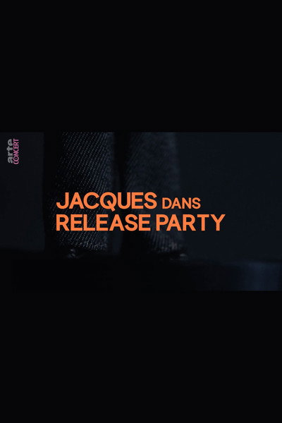 Póster de Jacques dans Release Party