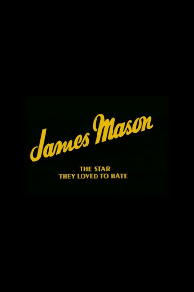Póster de James Mason: The Star They Loved to Hate
