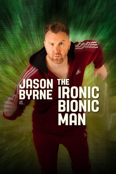 Póster de Jason Byrne: Ironic Bionic Man
