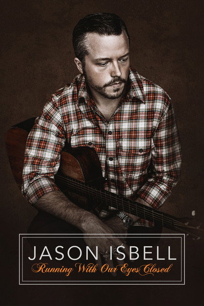 Póster de Jason Isbell: Running with Our Eyes Closed