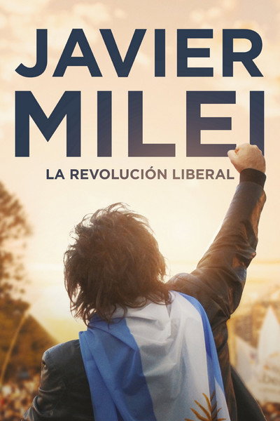 Póster de Javier Milei: La revolución liberal