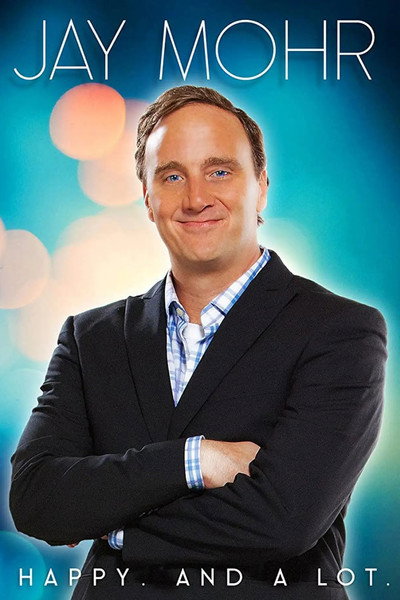 Póster de Jay Mohr: Happy. And a Lot.