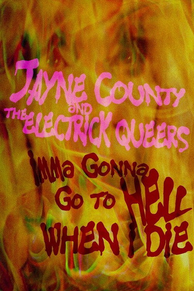 Póster de Jayne County and the Electrick Queers: Imma Gonna Go to Hell When I Die