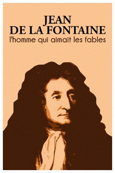 Póster de Jean de la Fontaine: L'homme qui aimait les fables