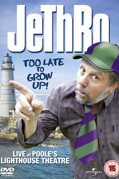 Póster de Jethro: Too Late to Grow Up!