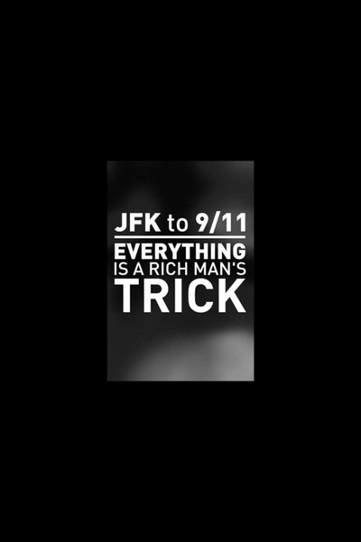 Póster de JFK to 9/11: Everything Is a Rich Man's Trick