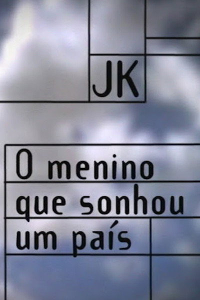 Póster de JK - O Menino Que Sonhou Um País