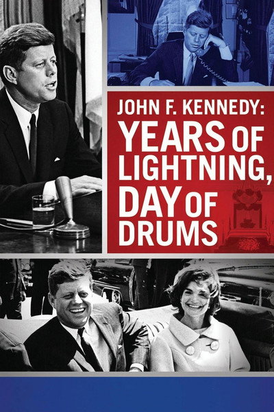 Póster de John F. Kennedy: Years of Lightning, Day of Drums