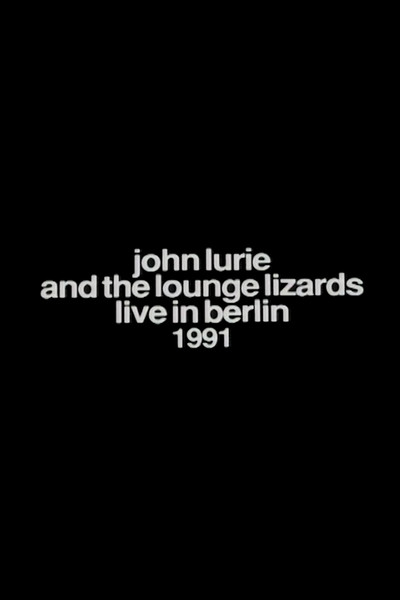 Póster de John Lurie and the Lounge Lizards Live in Berlin 1991