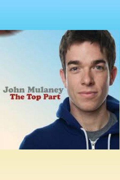 Póster de John Mulaney: The Top Part