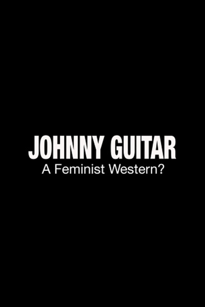 Póster de Johnny Guitar: A Feminist Western?