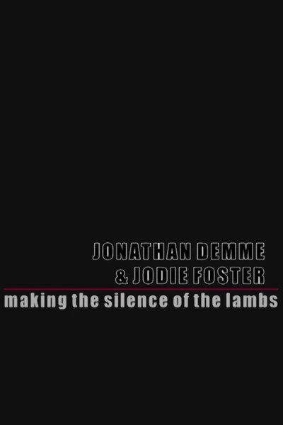 Póster de Jonathan Demme & Jodie Foster: Making 'the Silence of the Lambs'