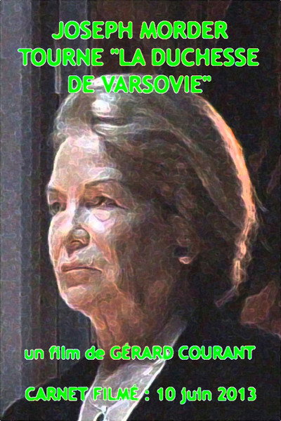 Póster de Joseph Morder tourne 'La Duchesse de Varsovie' (Carnet Filmé: 10 juin 2013)