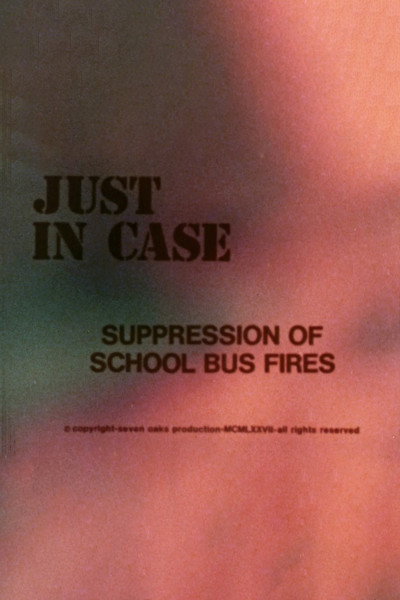 Póster de Just in Case: Suppression of School Bus Fires