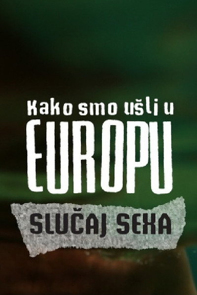 Póster de Kako smo usli u Evropu: Slucaj SexA