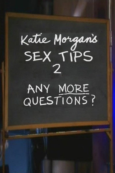Póster de Katie Morgan's Sex Tips 2: Any More Questions?