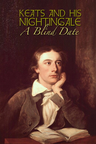 Póster de Keats and His Nightingale: A Blind Date