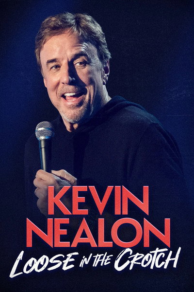 Póster de Kevin Nealon: Loose in the Crotch