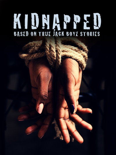 Póster de Kidnapped: Based on True Jack Boyz Stories
