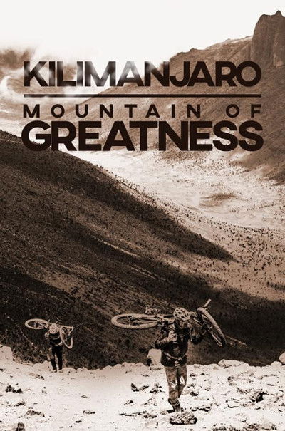 Póster de Kilimanjaro: Mountain of Greatness