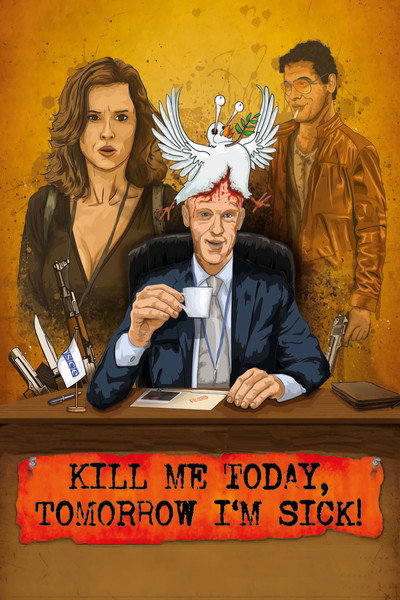 Póster de Kill Me Today, Tomorrow I'm Sick!