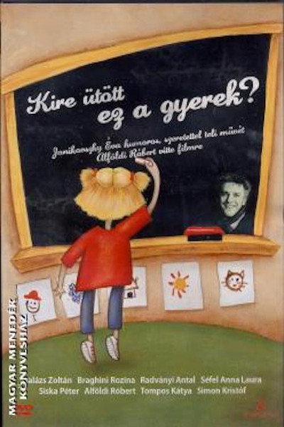 Póster de Kire ütött ez a gyerek?