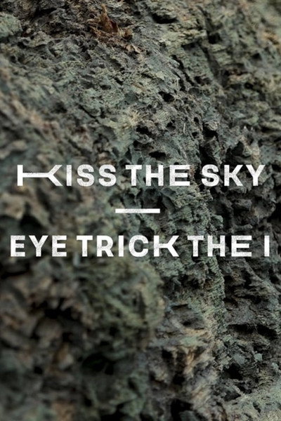 Póster de Kiss the Sky, Eye trick the I
