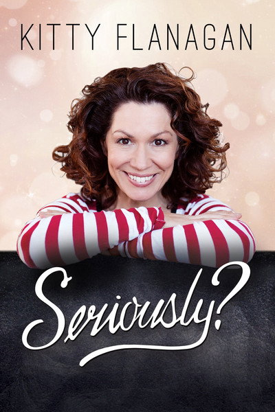 Póster de Kitty Flanagan: Seriously?