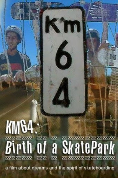 Póster de KM64: Birth of a Skatepark
