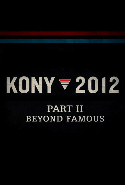 Póster de Kony 2012, Part II: Beyond Famous