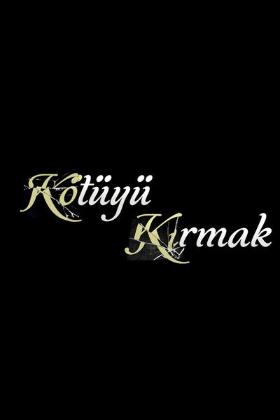 Póster de Kötüyü Kirmak
