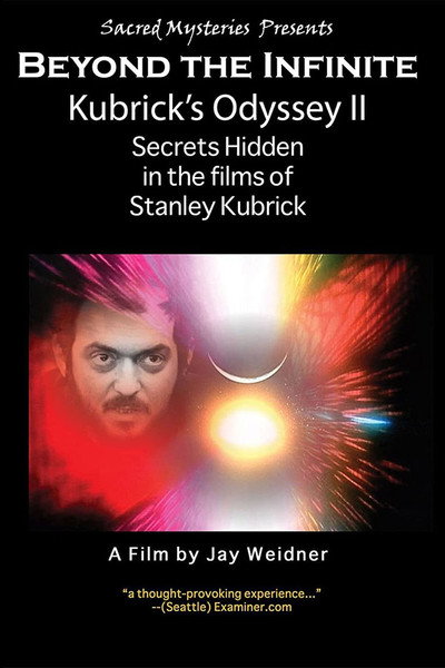 Póster de Kubrick's Odyssey II: Secrets Hidden in the Films of Stanley Kubrick; Part Two: Beyond the Infinite