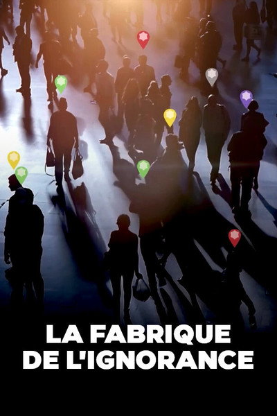Póster de La fabrique de l'ignorance