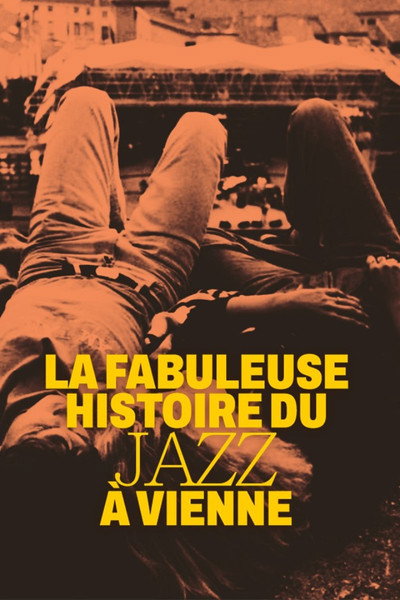 Póster de La Fabuleuse Histoire du Jazz à Vienne