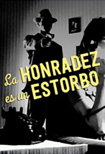 Póster de La honradez es un estorbo