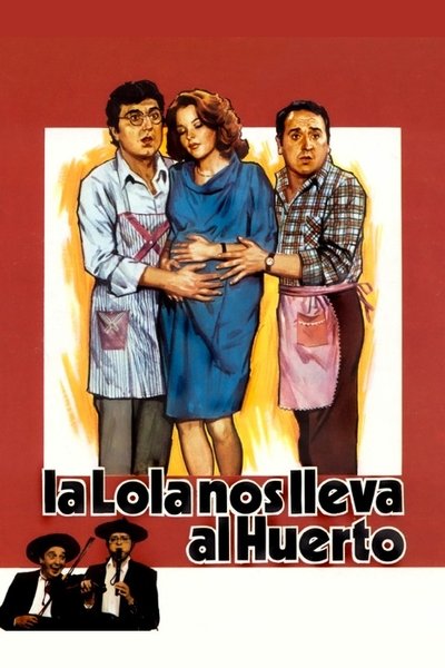 Póster de La Lola nos lleva al huerto