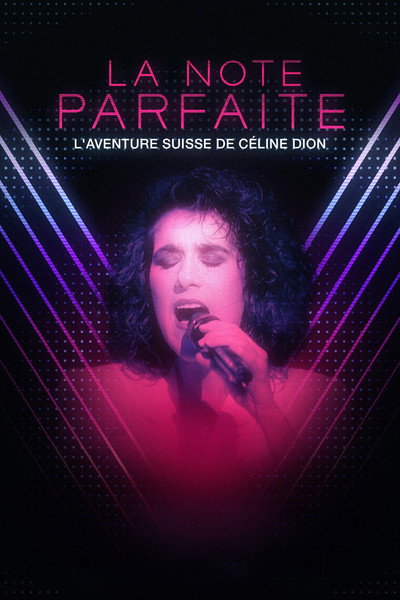 Póster de La note parfaite, l'aventure suisse de Céline Dion