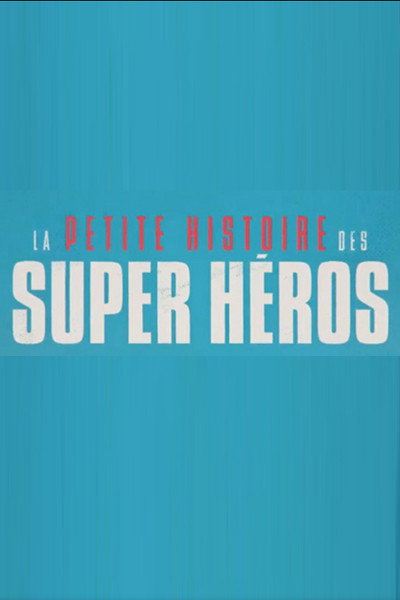 Póster de La petite histoire des super-héros