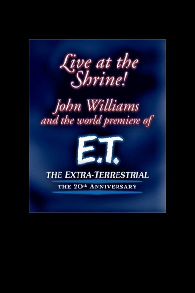 Póster de La premiere del 20º aniversario: El compositor John Williams interpreta la música de E.T en directo en el Shrine Auditorium