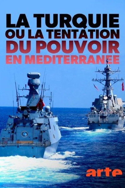 Póster de La Turquie ou la tentation du pouvoir en Méditerranée