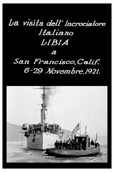 Póster de La visita dell'incrociatore italiano Libia a San Francisco, Calif., 6-29 novembre 1921