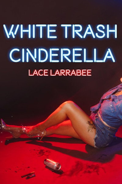Póster de Lace Larrabee: White Trash Cinderella